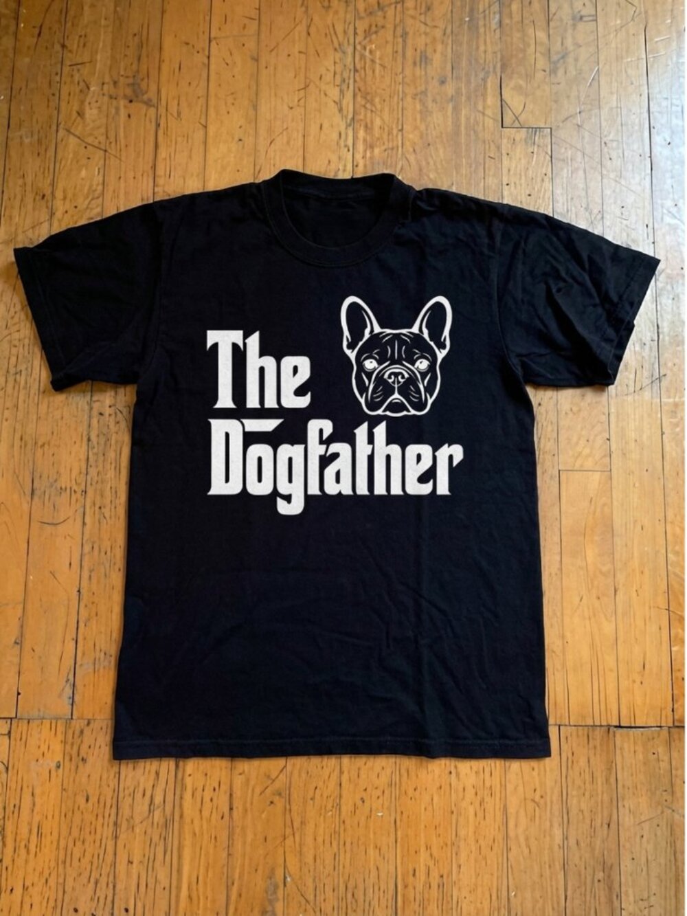 French Bulldog Dog Dad Dogfather Dogs Daddy Father T-Shirt Reprint